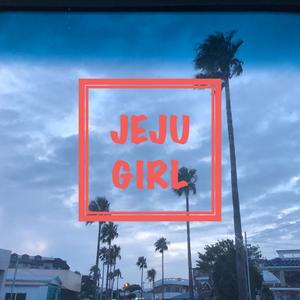 Jeju Girl （Prod. CashMoneyAP）