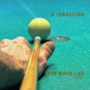 Dark White Lies (edit)