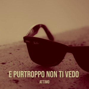 E purtroppo non ti vedo
