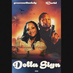 Dolla Sign (feat. GroovezWitMelody & KCartel)