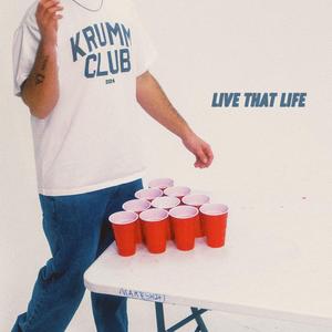 LIVE THAT LIFE