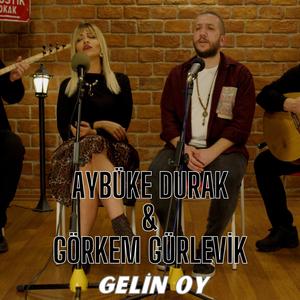 Gelin Oy (Aybüke Durak )