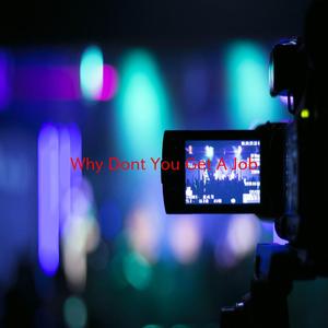 Why Don't You Get A Job (Complete version originally performed by The Offspring)