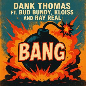 BANG (feat. Bud Bundy, Kloiss & Ray Real)