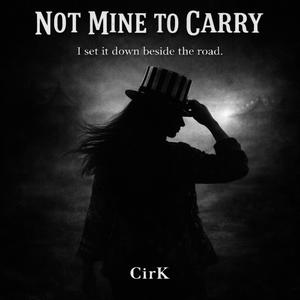 Not Mine to Carry