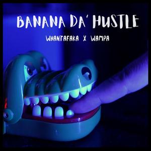 Banana Da Hustle (feat. Wampa)