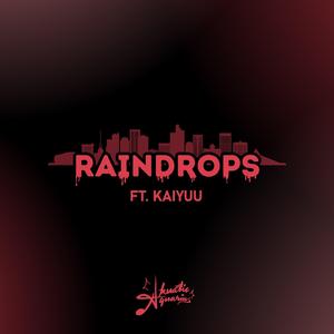 Raindrops (feat. Kaiyuu)