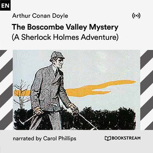 The Boscombe Valley Mystery (Part 100)