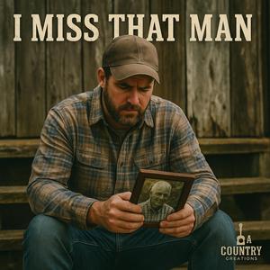 I Miss That Man