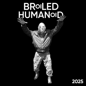 Broiled Humanoid