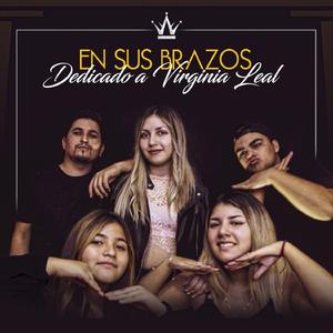 En Sus Brazos (feat. Virginia Ortega Fuentes, Mariana Ortega Fuentes, Yasmin Ortega & Antonella Hernandez) (Dedicado A Virginia Leal)