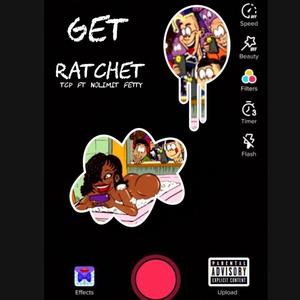 Get Ratchet (feat. Nolimit Fetty)