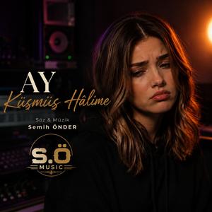 AY KÜSMÜŞ HÂLİME-Semih ÖNDER (Aİ MUSİC)