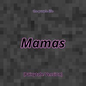 Mamas (Fairytale Version)
