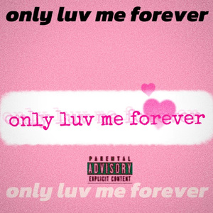 only luv me forever（prod by CDY）