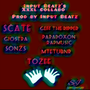 Input Beatz XXXL Collabo (feat. Scate, Sonsz, Giostra, Paradoxon Rapmusic, Mtetubnr & Tozee)