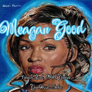 Meagan Good (feat. TrenchLord & OTM Greene)