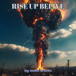 Rise up Belive