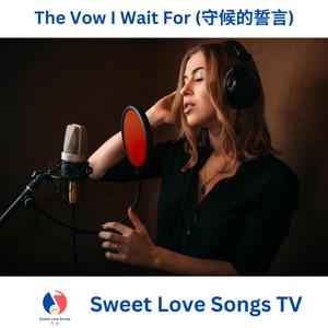 The Vow I Wait For (守候的誓言)