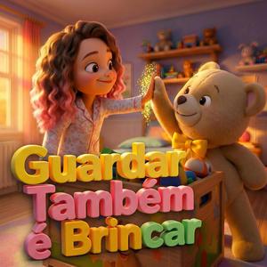 Guardar Também é Brincar
