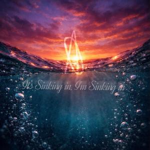 It's Sinking in, I'm Sinking in