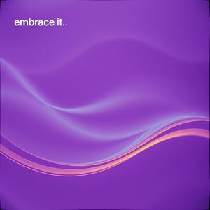 Embrace it