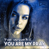 The Uniquerz - You Are My Pray (Extended Mix)