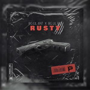 RUSTY (feat. BG LIL ANT)