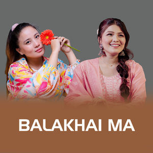 Balakhaima ( Deepa Tamang Hari Paudel Rajani Gurung )