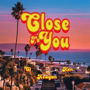 Close to you