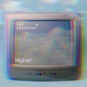 Higher (feat. OxyVizion)