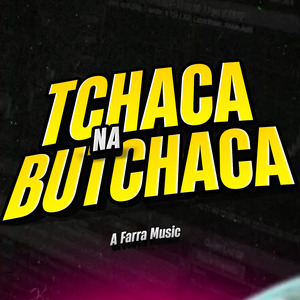 Tchaca na Butchaca
