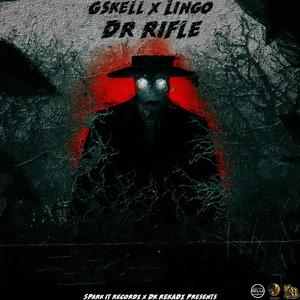 Dr Rifle (feat. Gskell, Lingo & Done Know kello)