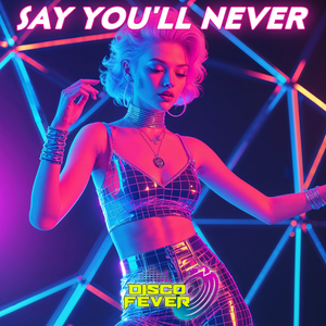 Say You'll Never