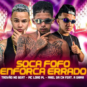 Soca Fofo Enforca Errado