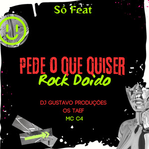 Pede o Que Quiser - Rock Doído