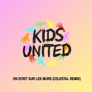 On écrit sur les murs (Celestal Remix)