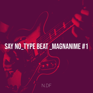 Say no beat (magnanime #1)