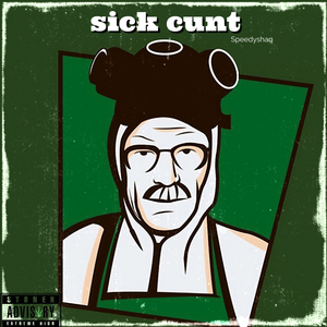 Sick Cxnt