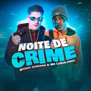 Noite De Crime (feat. Mc Laranjinha)