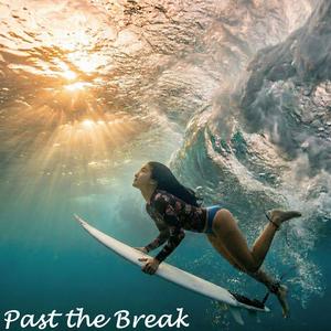 Past The Break