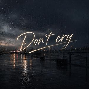Don't cry