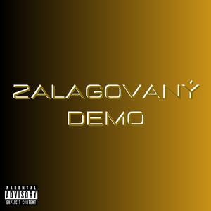 ZALAGOVANÝ DEMO