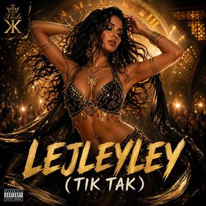 LEJLEYLEY (Tik Tak)