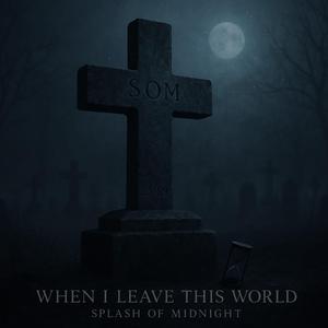 When I Leave This World (Timelapse Prelude)