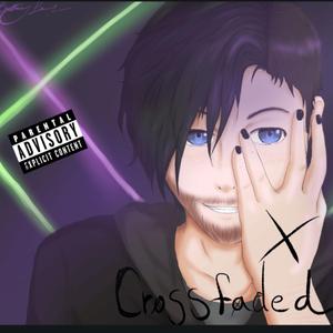 CROSSFADED