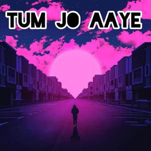 Tum Jo Aaye