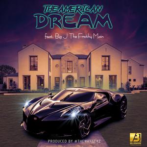 American Dream (feat. B.i.g J The Frothy Main)
