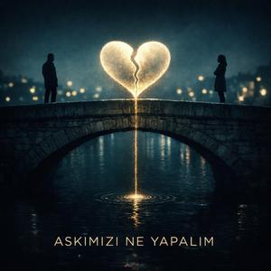 AŞKIMIZI NE YAPALIM