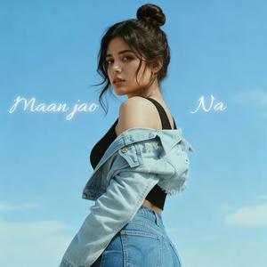 Maan Jao Na